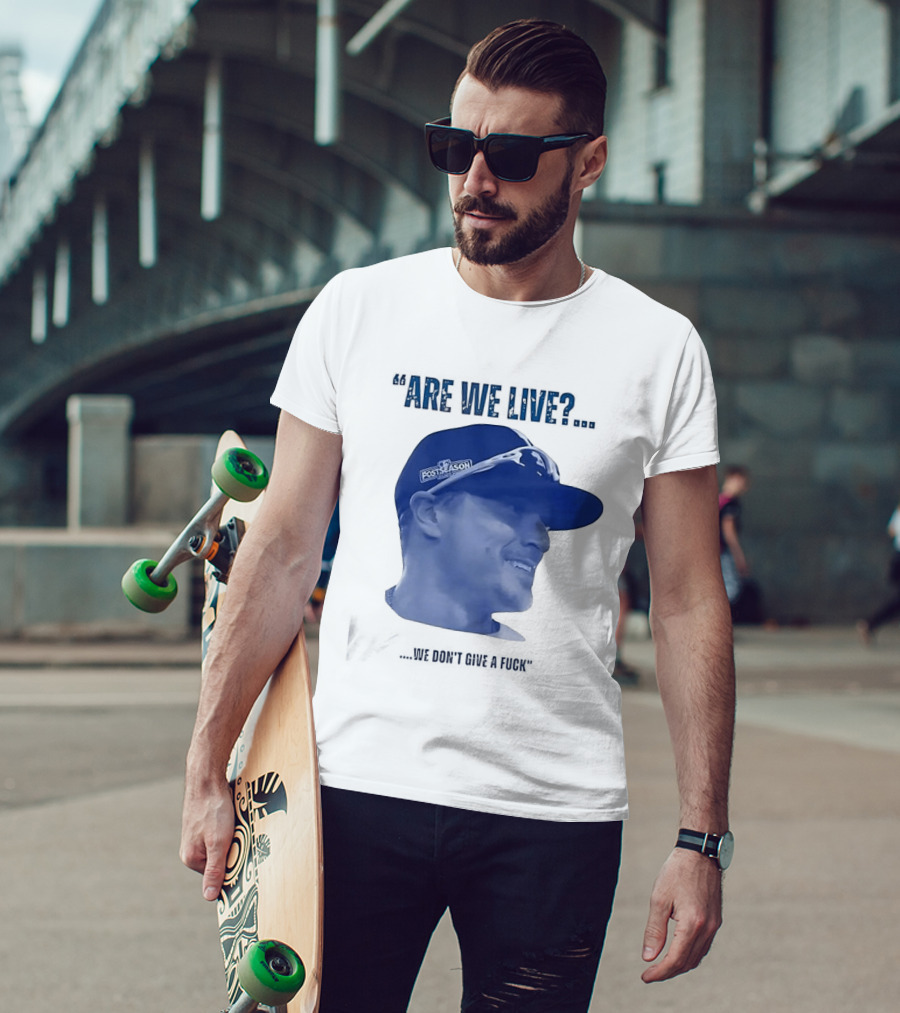 Kíke Hernández Los Angeles Dodgers Postseason Are We Live We Don't Give A Fuck T-Shirt