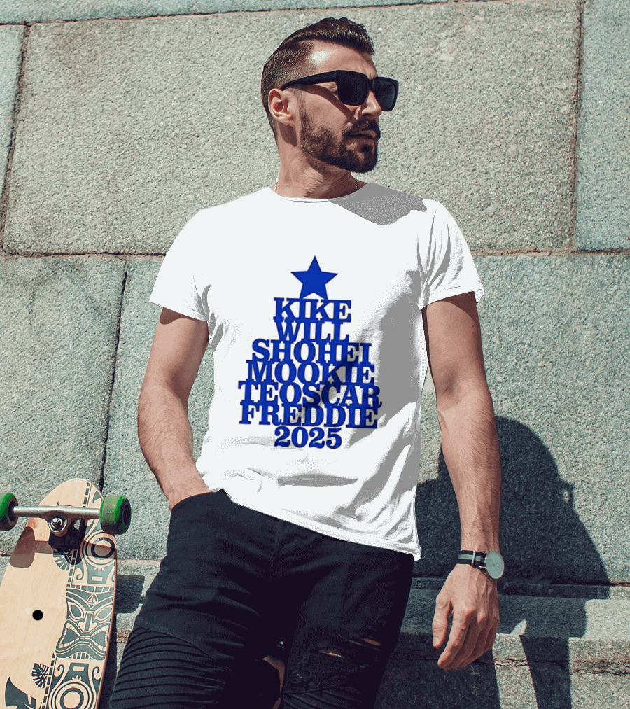 Los Angeles Dodgers Kike Will Shohei Mookie Teoscar Freddie 2025 Names Star T-Shirt