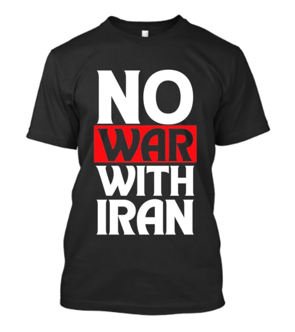 No War With Iran Peaceful Protest Message T-Shirt
