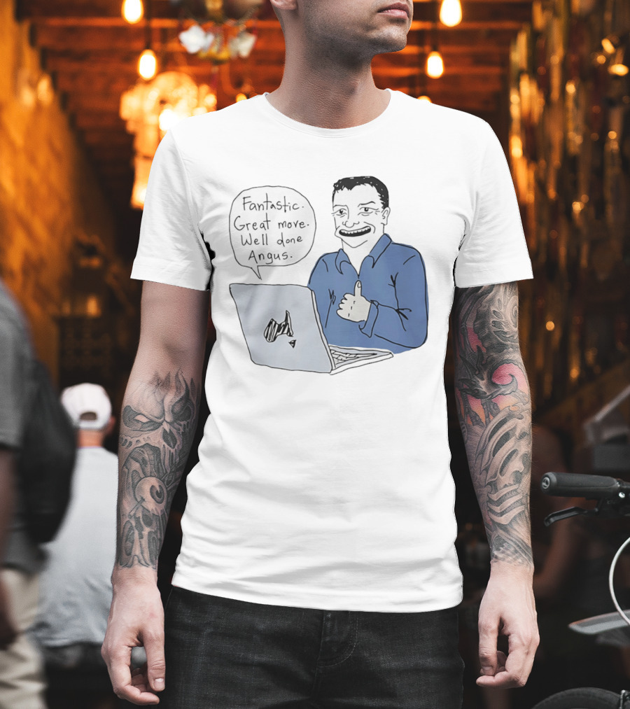 Fantastic Great Move Well Done Angus Laptop Meme T-Shirt