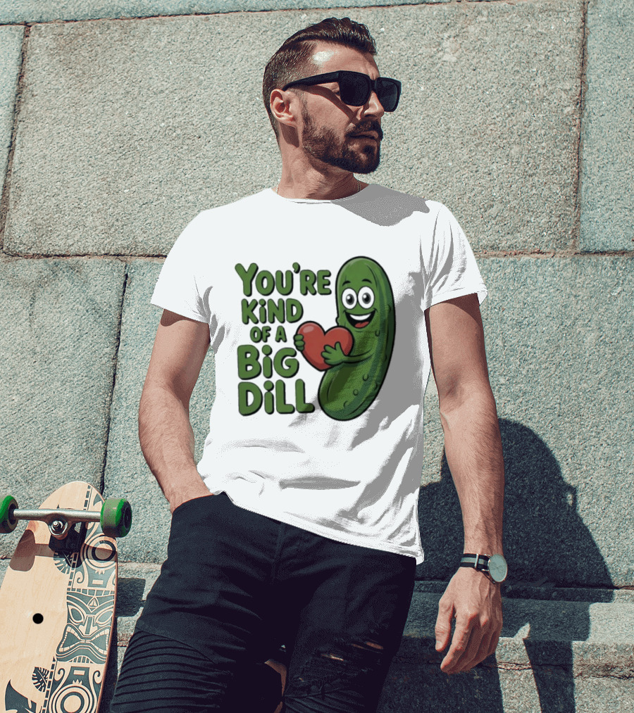 You're Kind Of A Big Dill Pickle Holding Heart T-Shirt