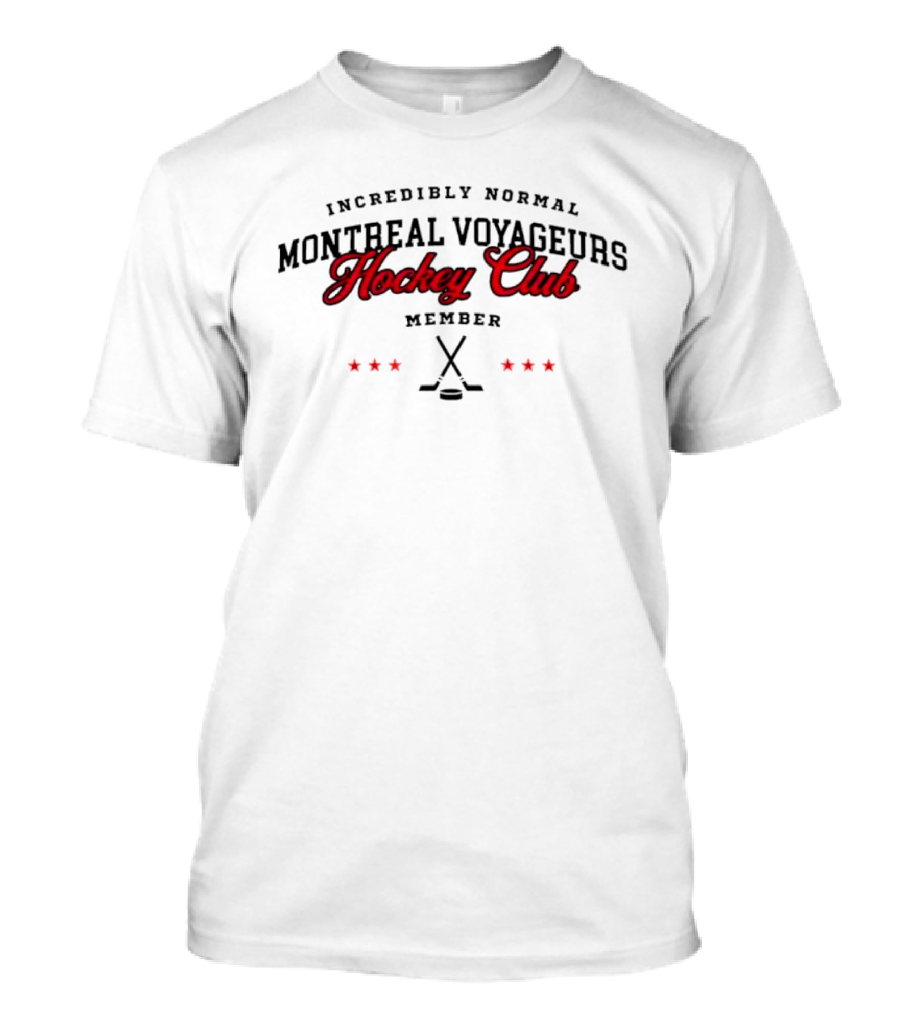 Incredibly Normal Montreal Voyageurs Hockey Club Member Hockey Sticks And Stars T-Shirt