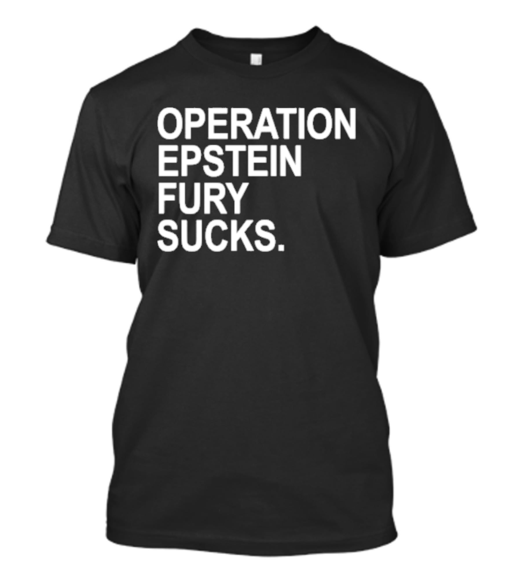 Operation Epstein Fury Sucks T-Shirt