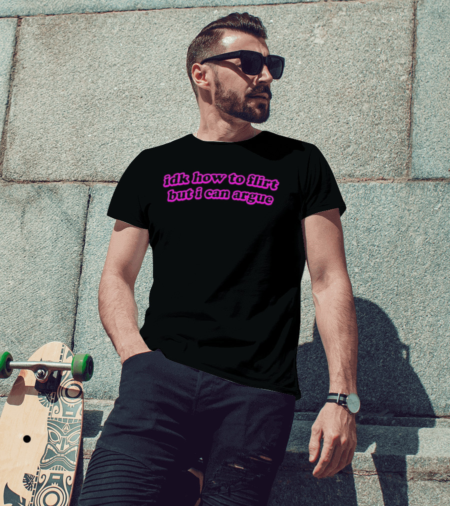 IDK How To Flirt But I Can Argue Curved Text Pink Aesthetic T-Shirt