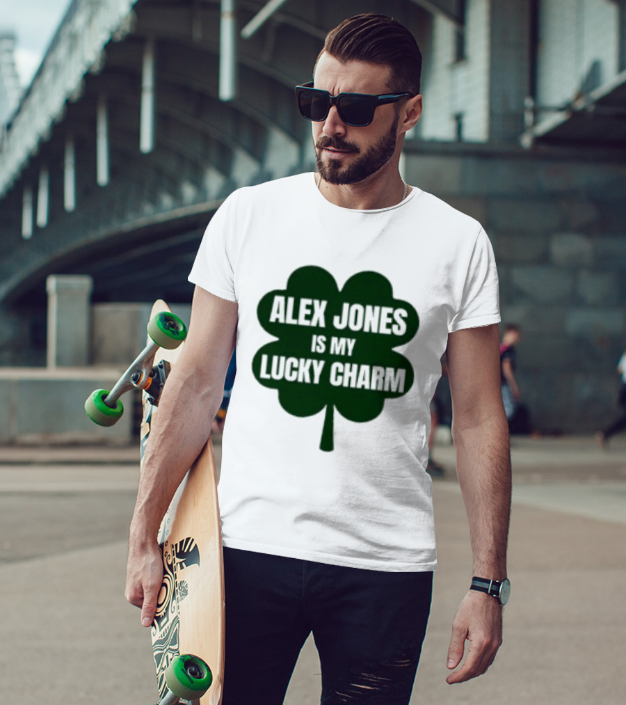 Alex Jones Is My Lucky Charm Four Leaf Clover T-Shirt