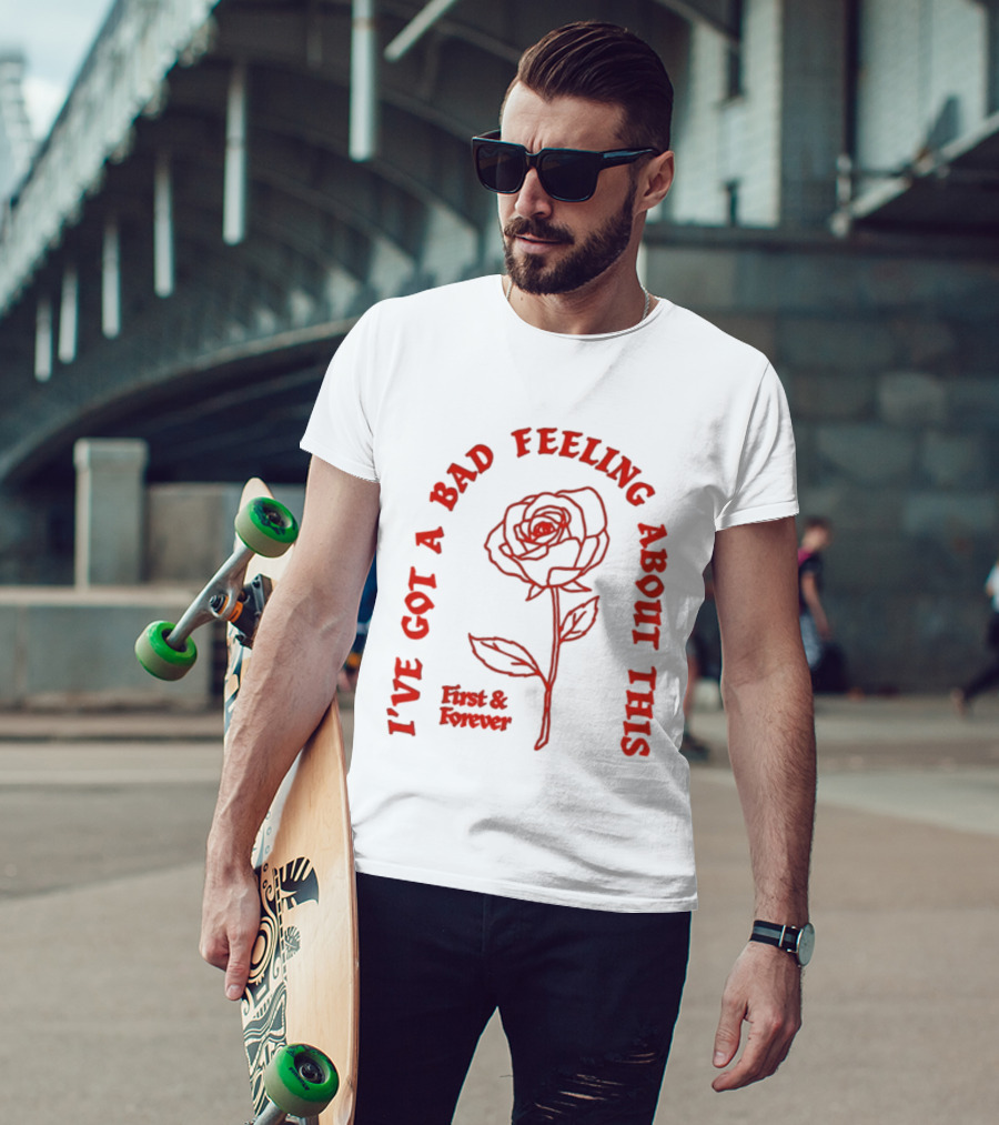 First And Forever I've Got A Bad Feeling About This Rose Red Floral T-Shirt