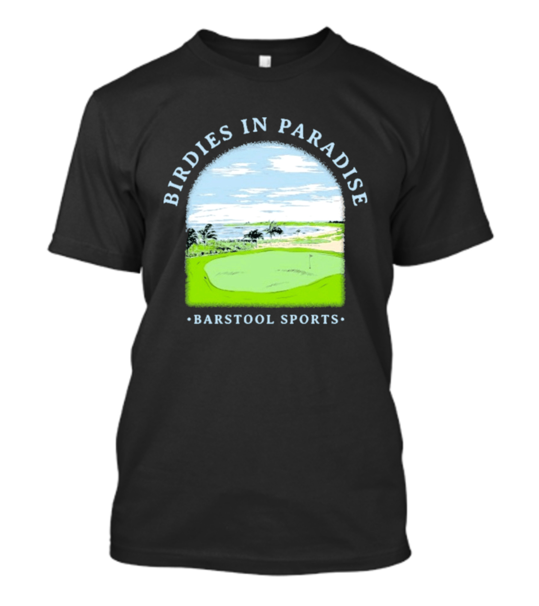 Birdies In Paradise Barstool Sports Golf Course Scene T-Shirt