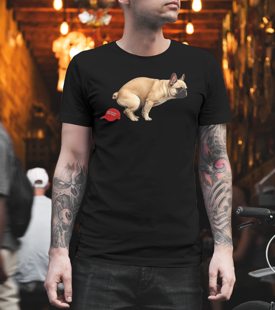 French Bulldog Pooping On Red Make America Great Again Hat T-Shirt