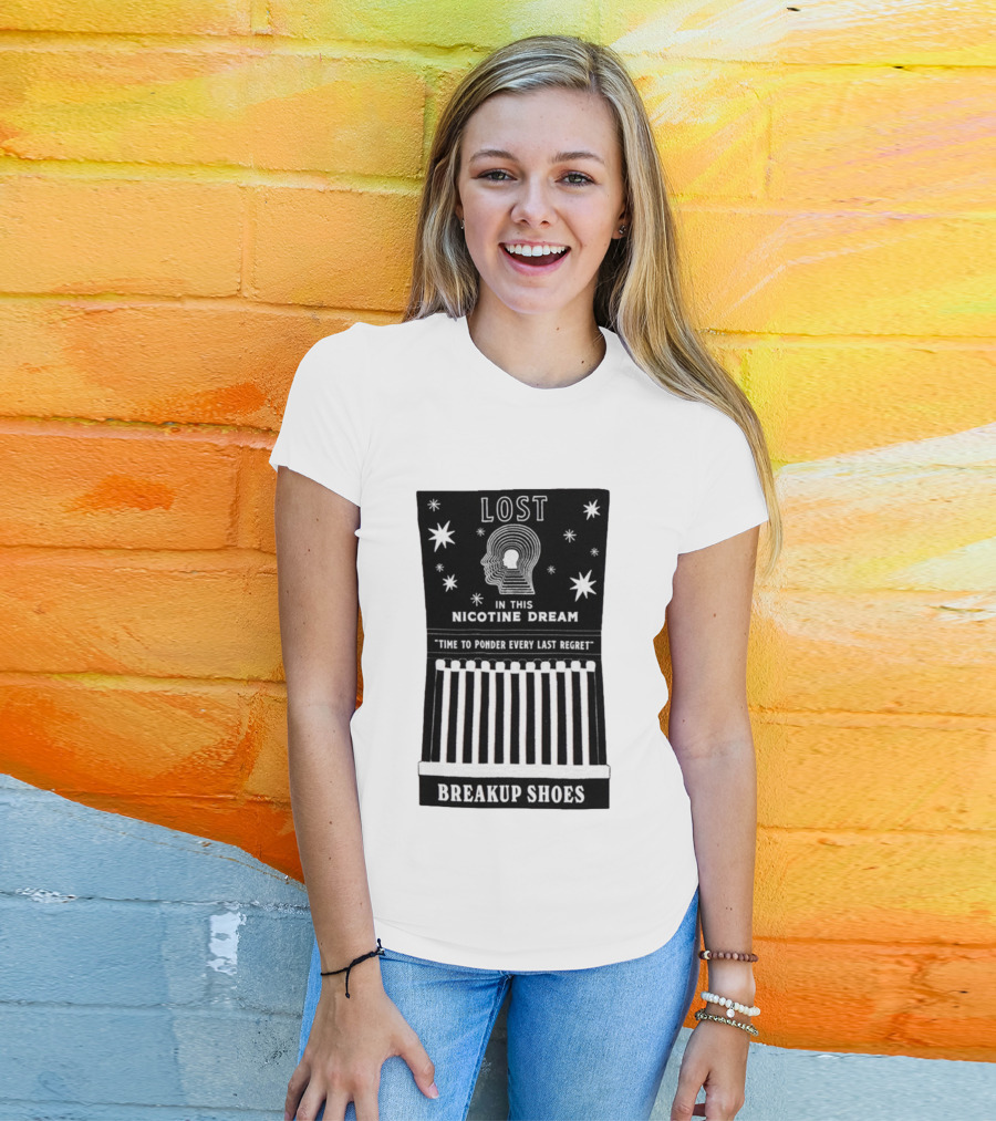 Breakup Shoes Lost In This Nicotine Dream Time To Ponder Every Last Regret T-Shirt