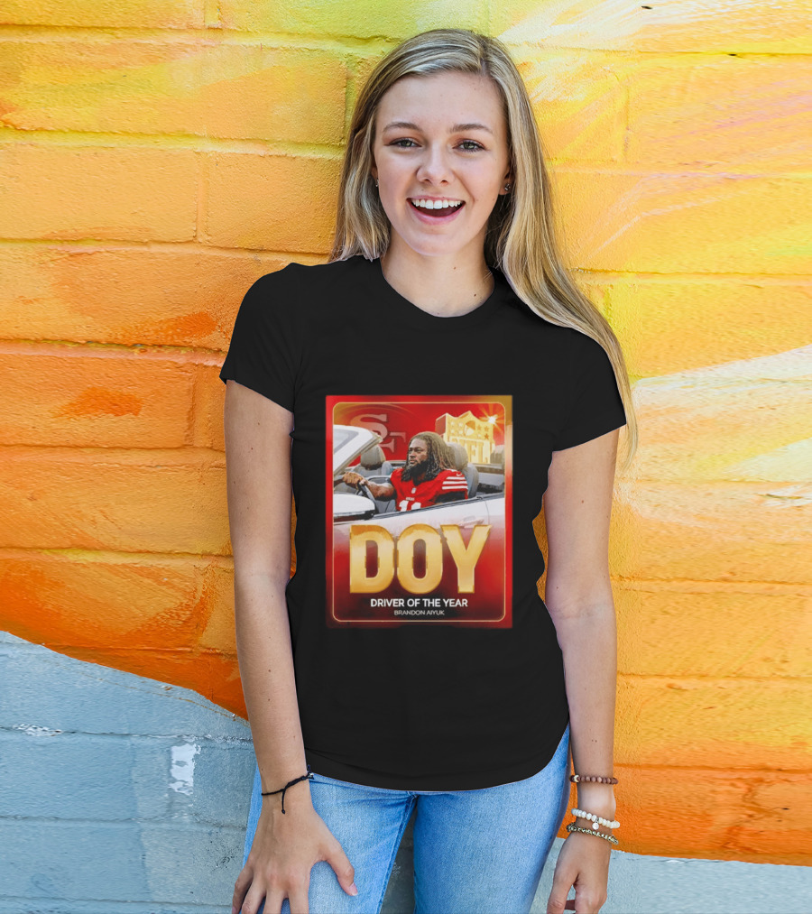 Brandon Aiyuk DOY Driver Of The Year SF NFL 49ers T-Shirt