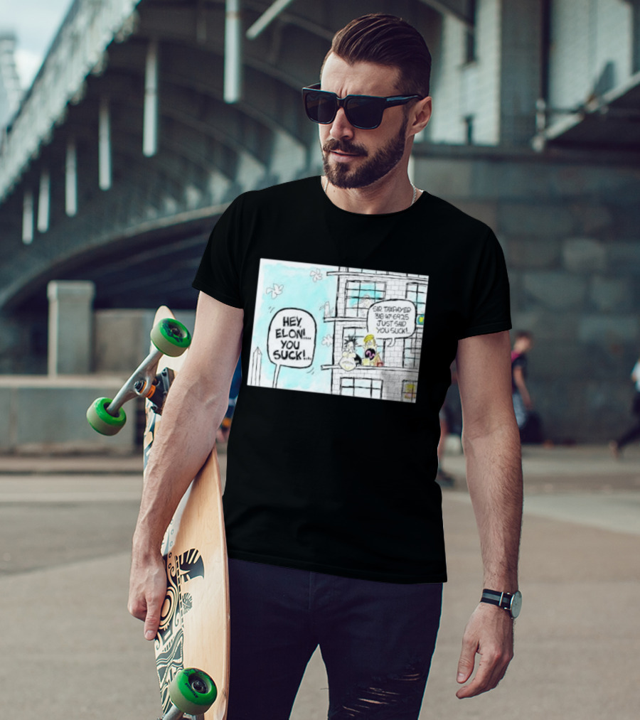 Hey Elon You Suck Sir Taxpayer 318 47 6925 Just Said T-Shirt