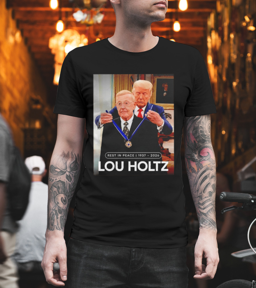 Rest in Peace Lou Holtz 1937 2026 Presidential Medal Award T-Shirt