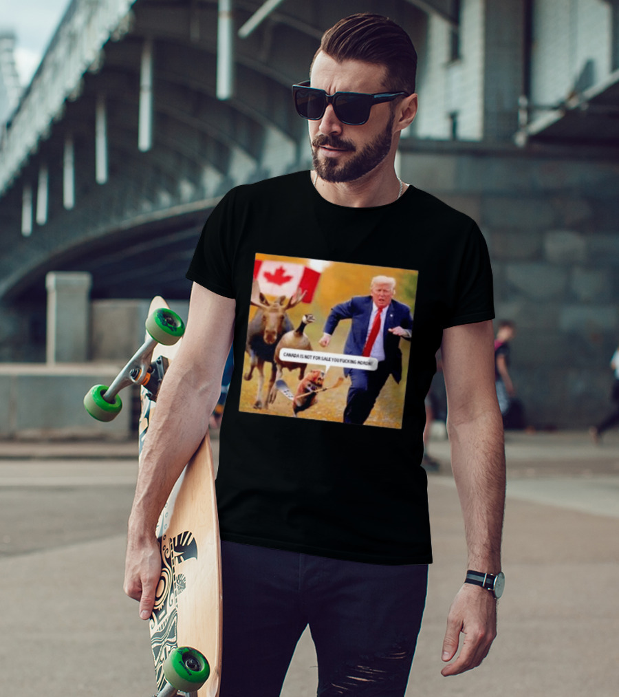 Moose Goose Beaver Chasing Donald Trump Canada Is Not For Sale T-Shirt