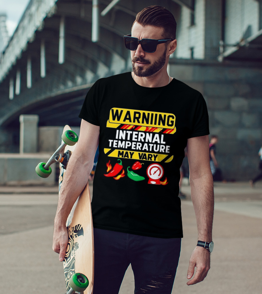 Warning Internal Temperature May Vary Spicy Peppers Thermometer T-Shirt