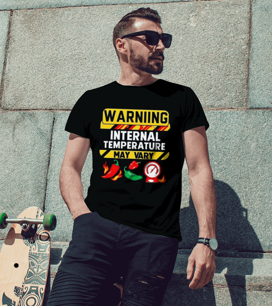 Warning Internal Temperature May Vary Spicy Peppers Thermometer T-Shirt