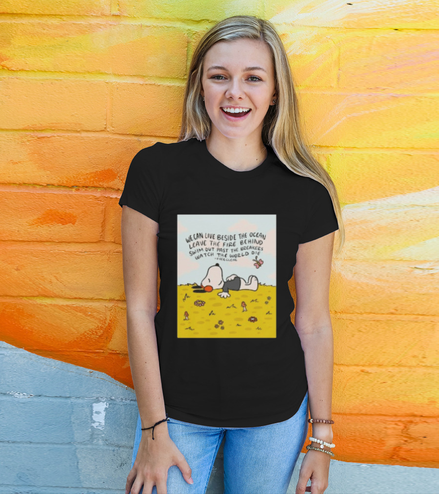 We Can Live Beside The Ocean Leave The Fire Behind Swim Out Past The Breakers Snoopy The World Die Everclear T-Shirt
