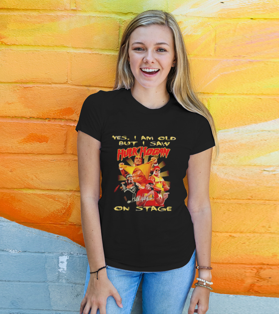 Yes I Am Old But I Saw Hulk Hogan On Stage Retro Wrestling Legend T-Shirt