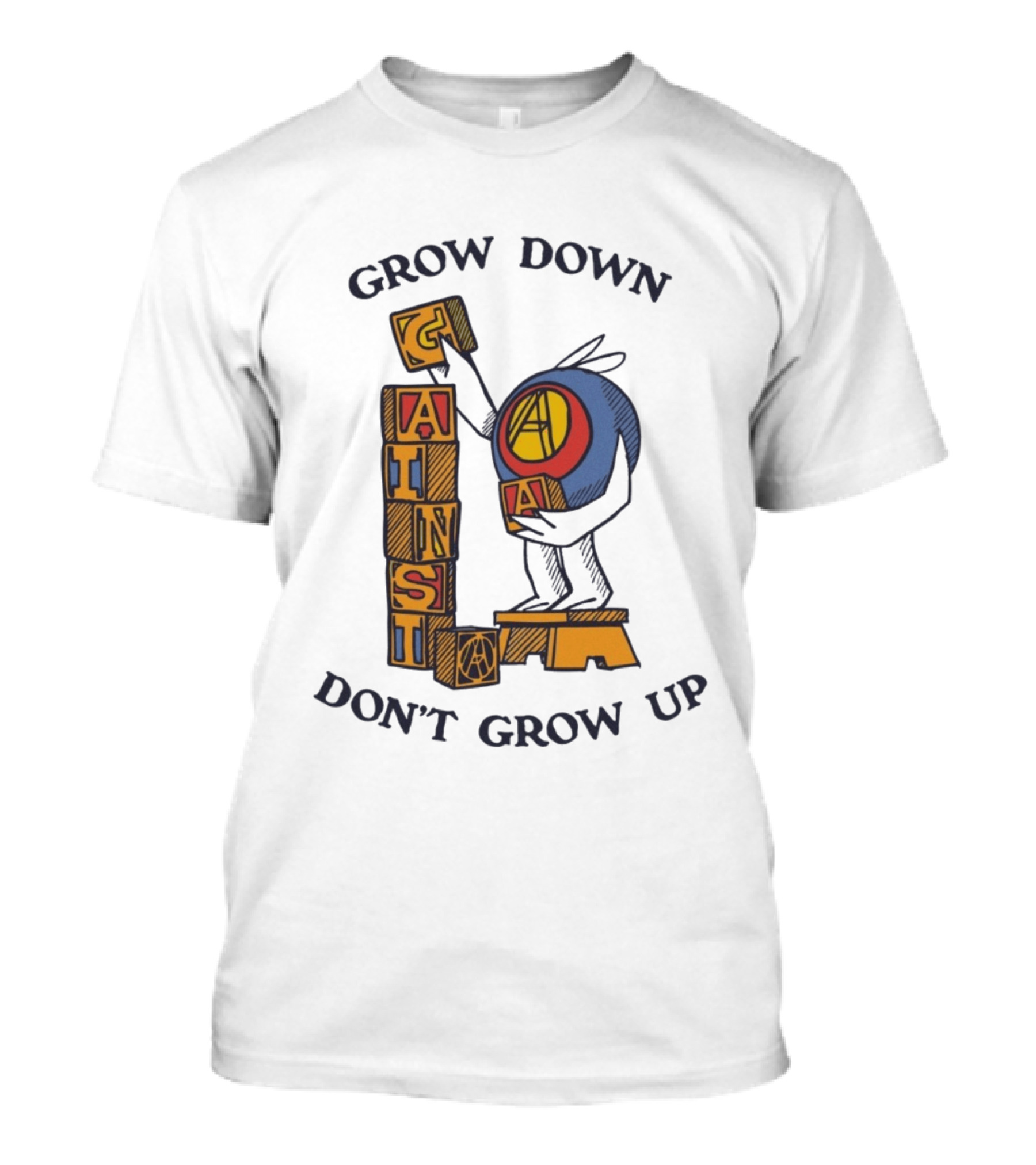 Grow Down Against Grow Up Playful Blocks T-Shirt