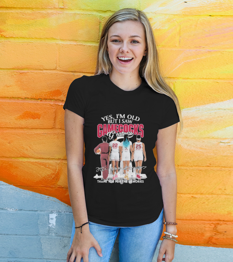 Yes I'm Old But I Saw Gamecocks Greatness Thank You For The Memories T-Shirt