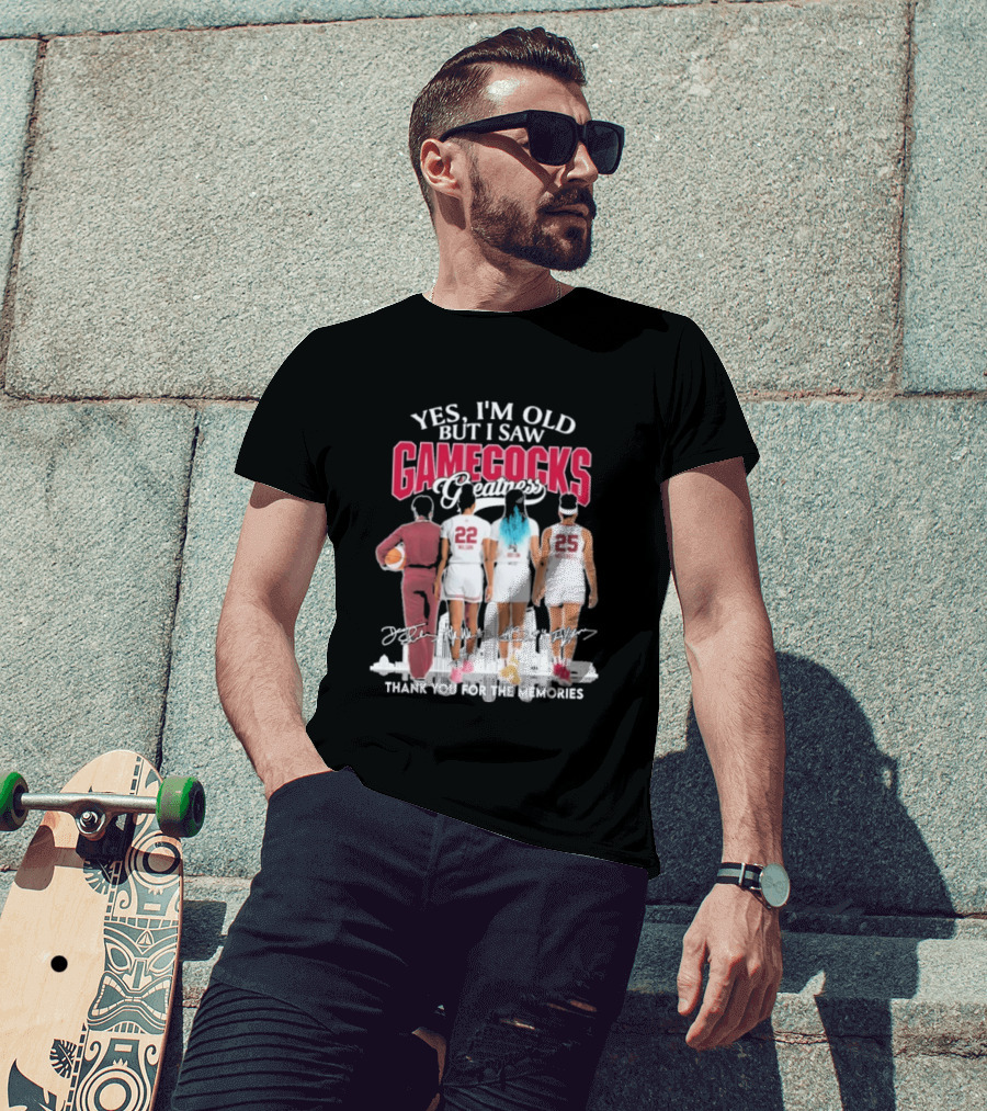 Yes I'm Old But I Saw Gamecocks Greatness Thank You For The Memories T-Shirt