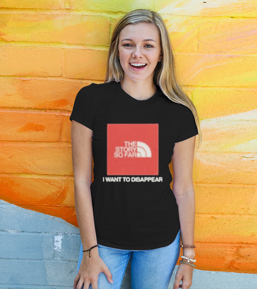 The Story So Far I Want To Disappear T-Shirt