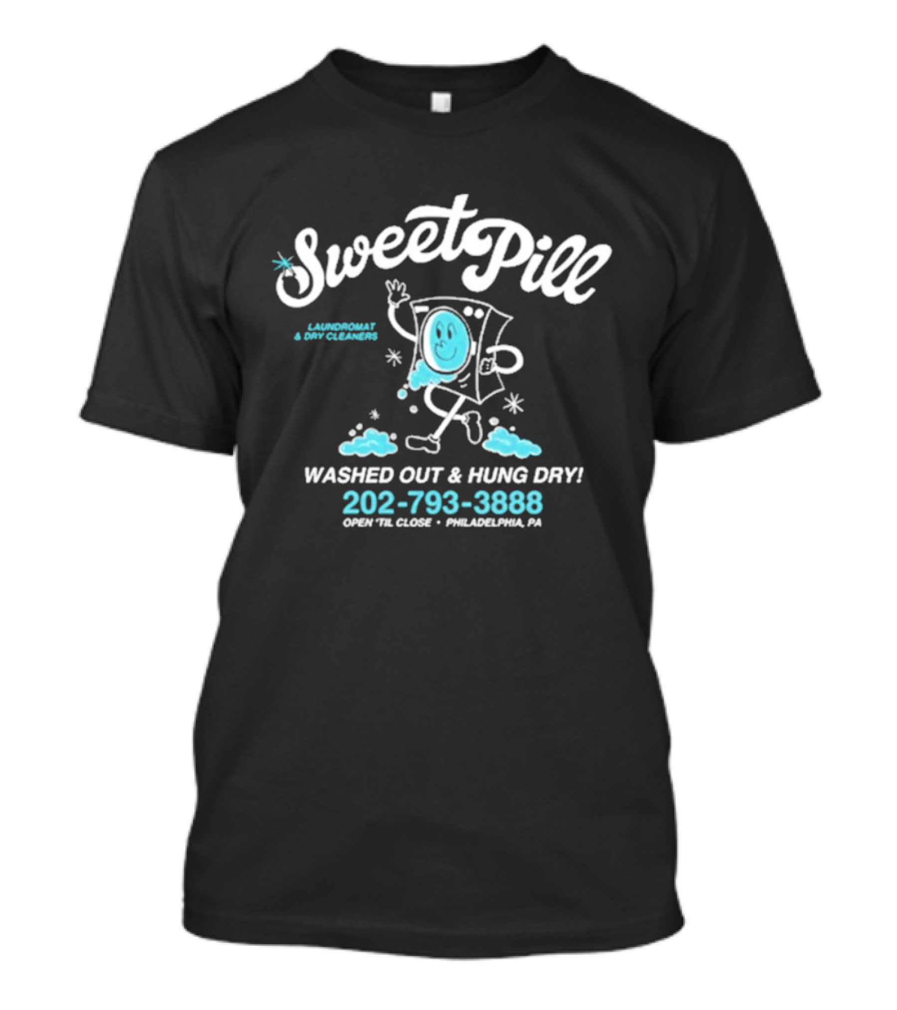 Sweet Pill Washed Out Hung Dry Launderette & Dry Cleaning Philadelphia PA T-Shirt