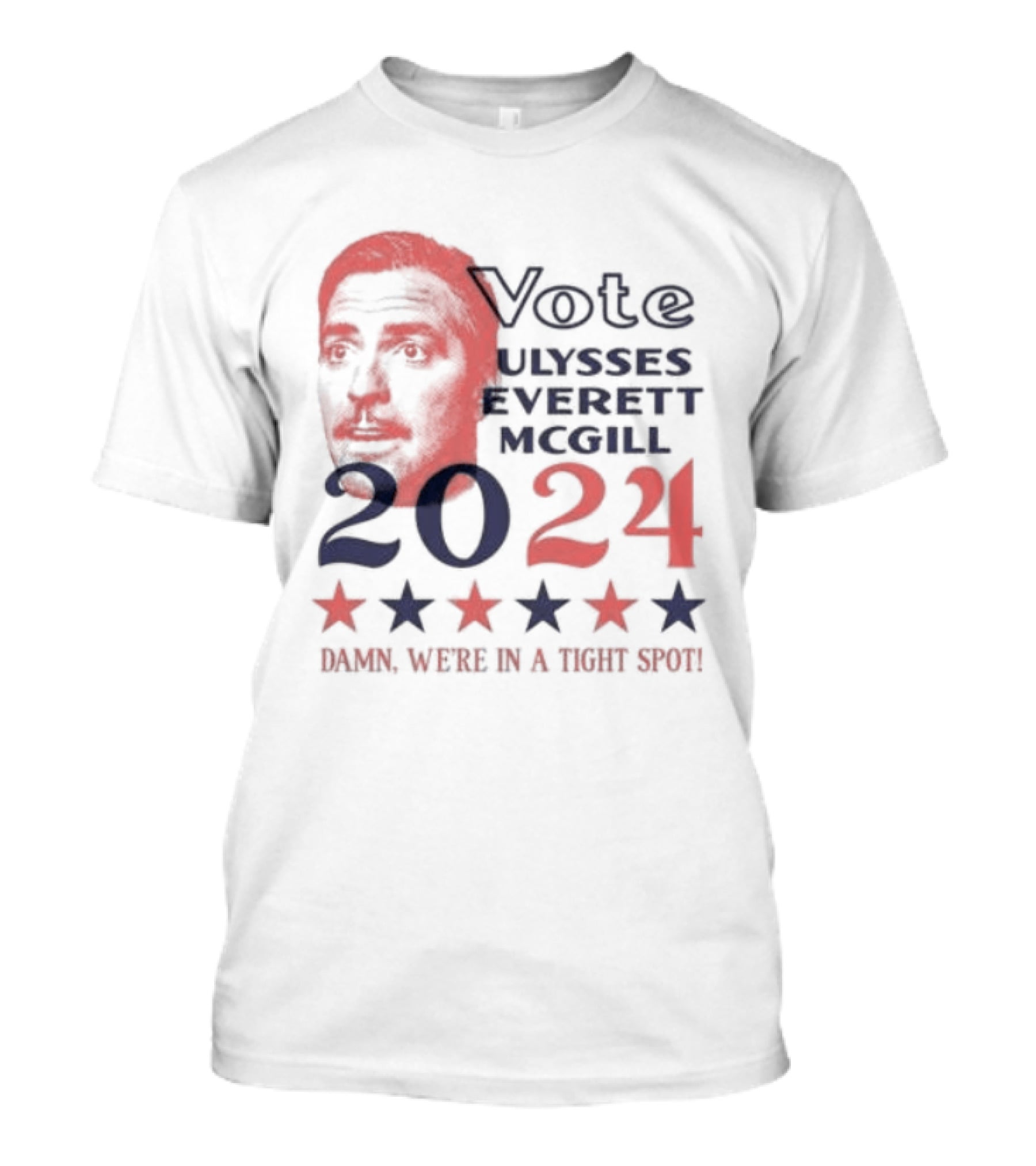 Vote Ulysses Everett McGill 2024 Damn We're In A Tight Spot Stars T-Shirt