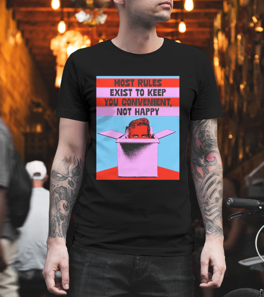 Most Rules Exist To Keep You Convenient Not Happy Retro Pop Art Style Portrait In Box T-Shirt