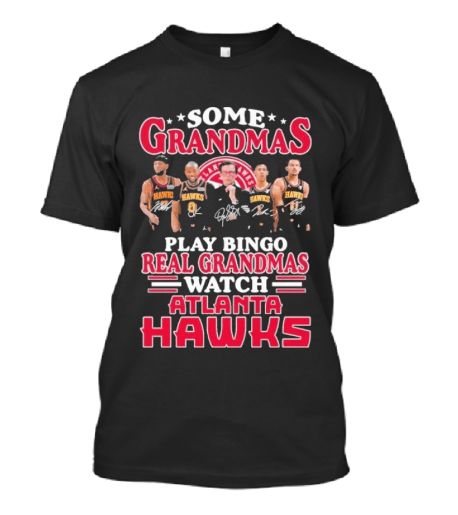 Some Grandmas Play Bingo Real Grandmas Atlanta Hawks NBA Players T-Shirt