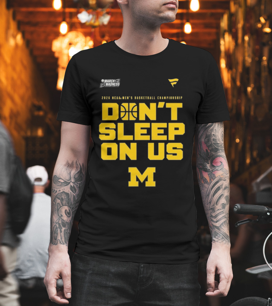 2026 Michigan Wolverines NCAA Men's Basketball Tournament March Madness Don't Sleep On Us T-Shirt