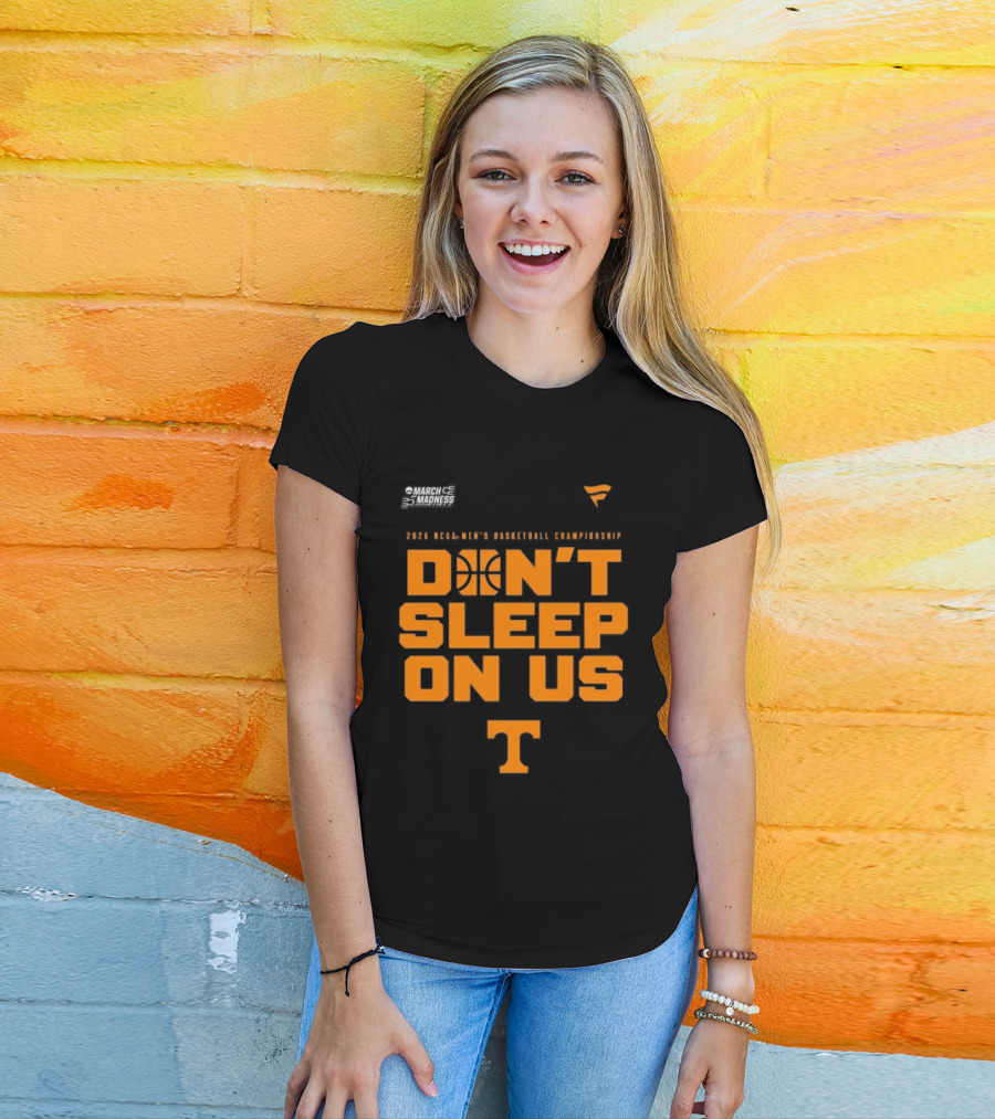 Tennessee Volunteers 2026 NCAA Men's Basketball Tournament March Madness Don't Sleep On Us T-Shirt