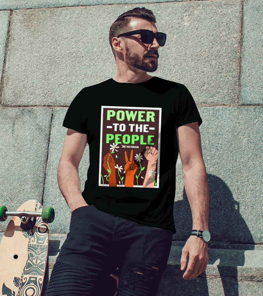 Power To The People No Kings Fist And Peace Sign With Daisies T-Shirt