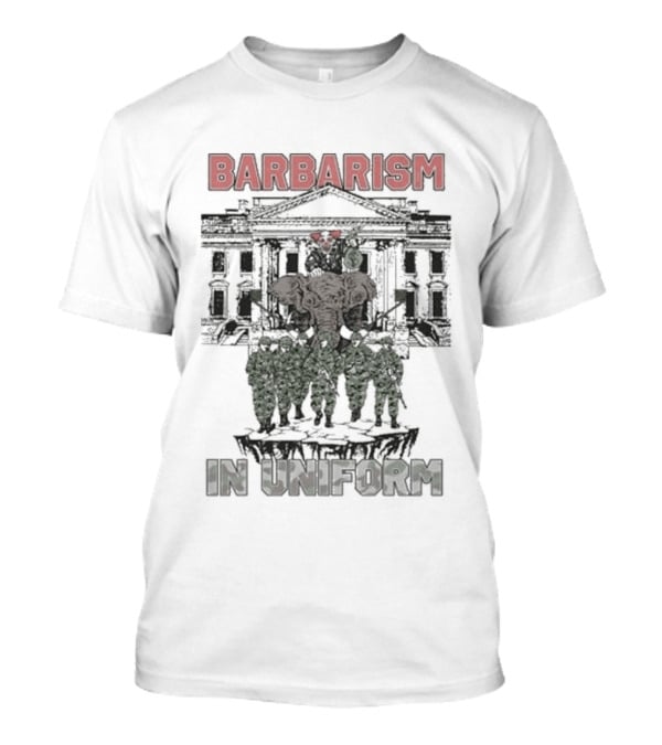 Barbarism In Uniform Ideologie Brandenburger Tor Soldiers T-Shirt