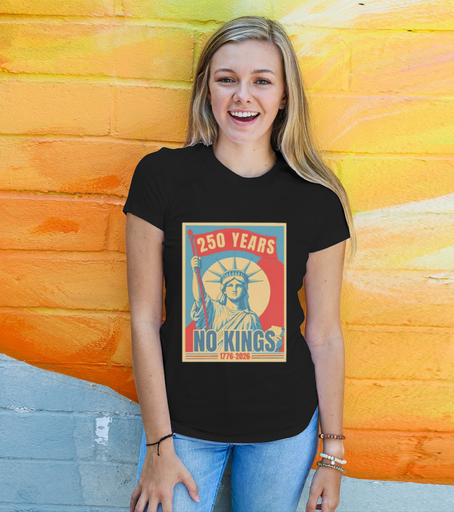 250 Years No Kings 1776 2026 Statue Of Liberty T-Shirt