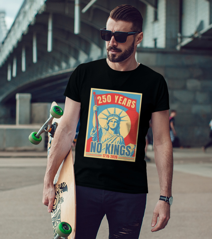 250 Years No Kings 1776 2026 Statue Of Liberty T-Shirt