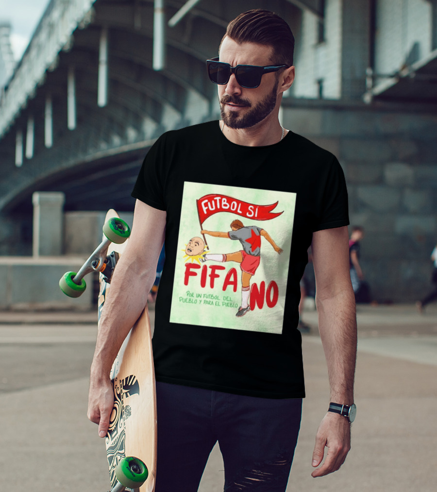Futbol Sí FIFA No Por Un Futbol Del Pueblo Y Para El Pueblo Player Kicking Head T-Shirt