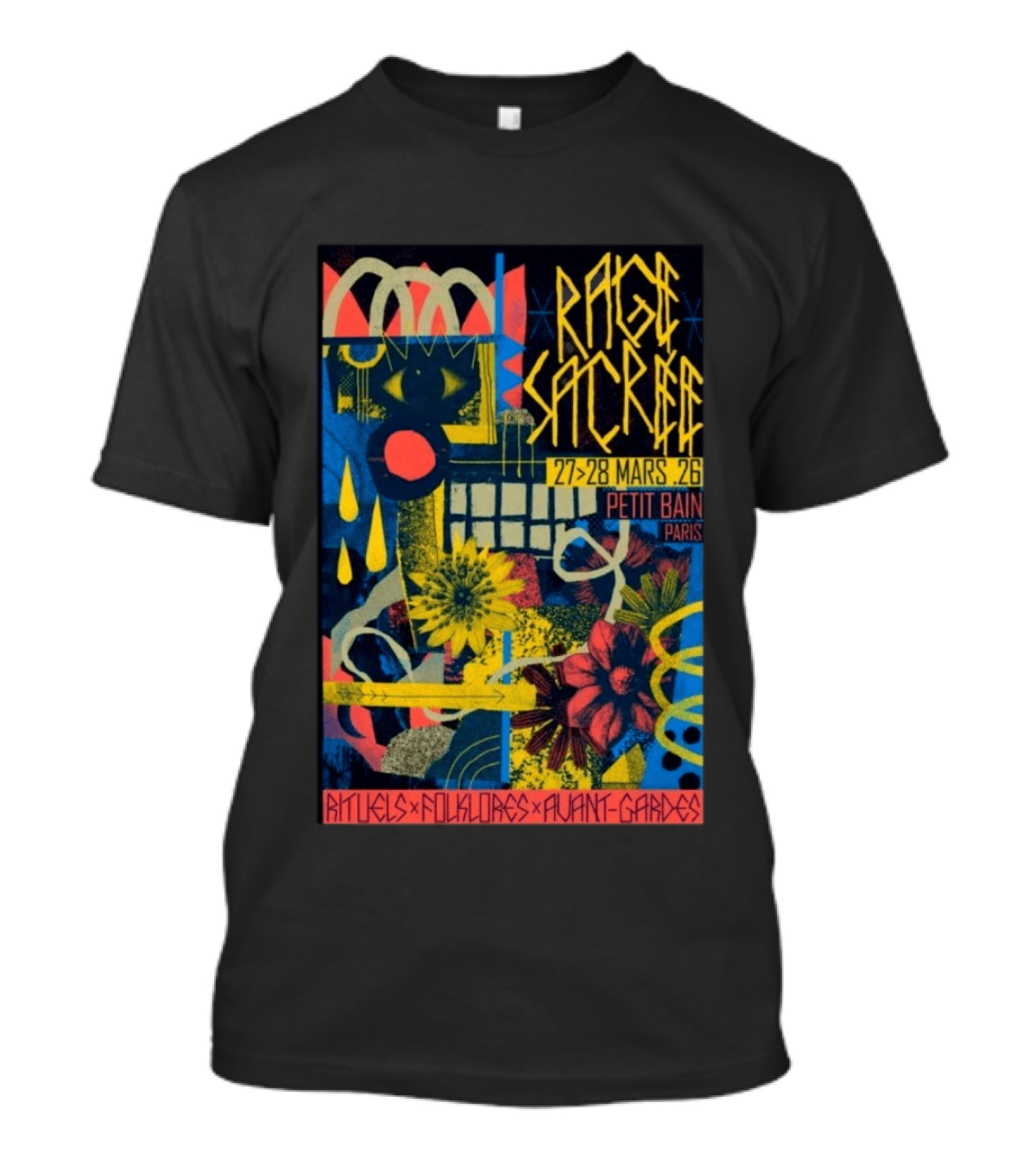 Rage Sacree 27 28 Mars 26 Petit Bain Paris Rituels Folklores Avant Gardes T-Shirt
