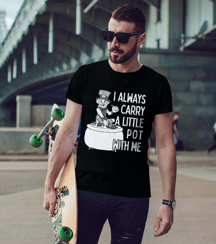 I Always Carry A Little Pot With Me St Patricks Day Leprechaun Hat T-Shirt