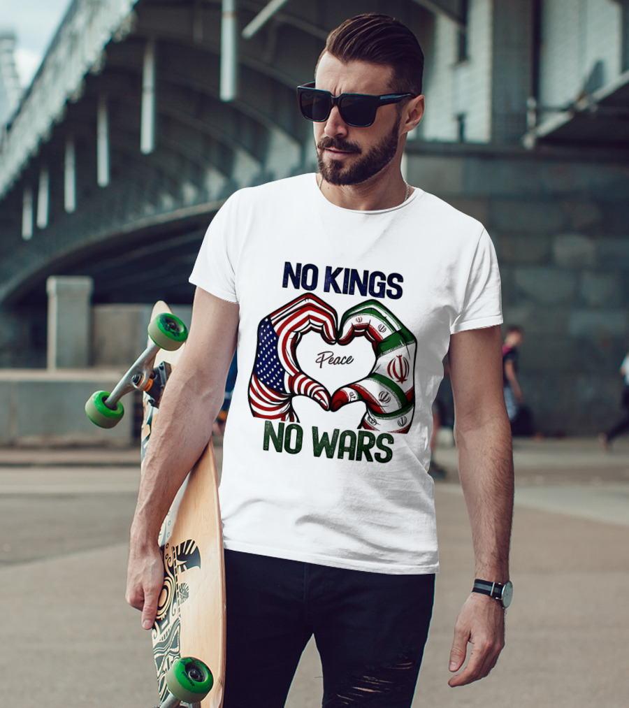No Kings No Wars USA Iran Peace Heart Hands T-Shirt