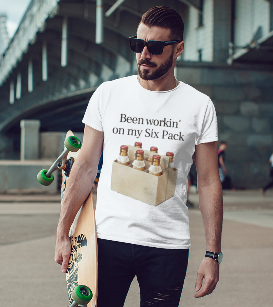 Been Workin' On My Six Pack Beer Bottle Humor T-Shirt