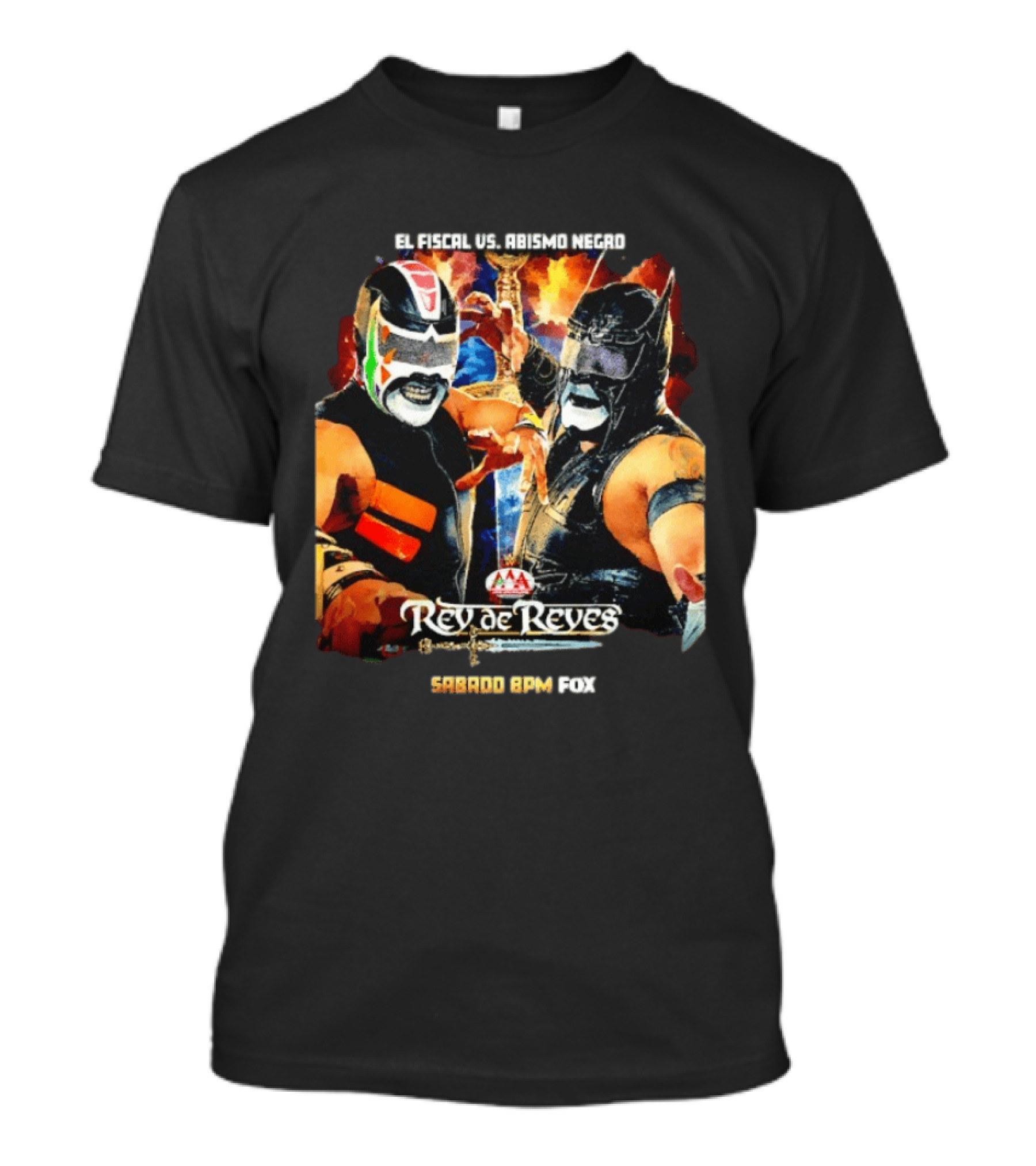 El Fiscal Vs Abismo Negro AAA Rey De Reyes Saturday 8PM Fox T-Shirt