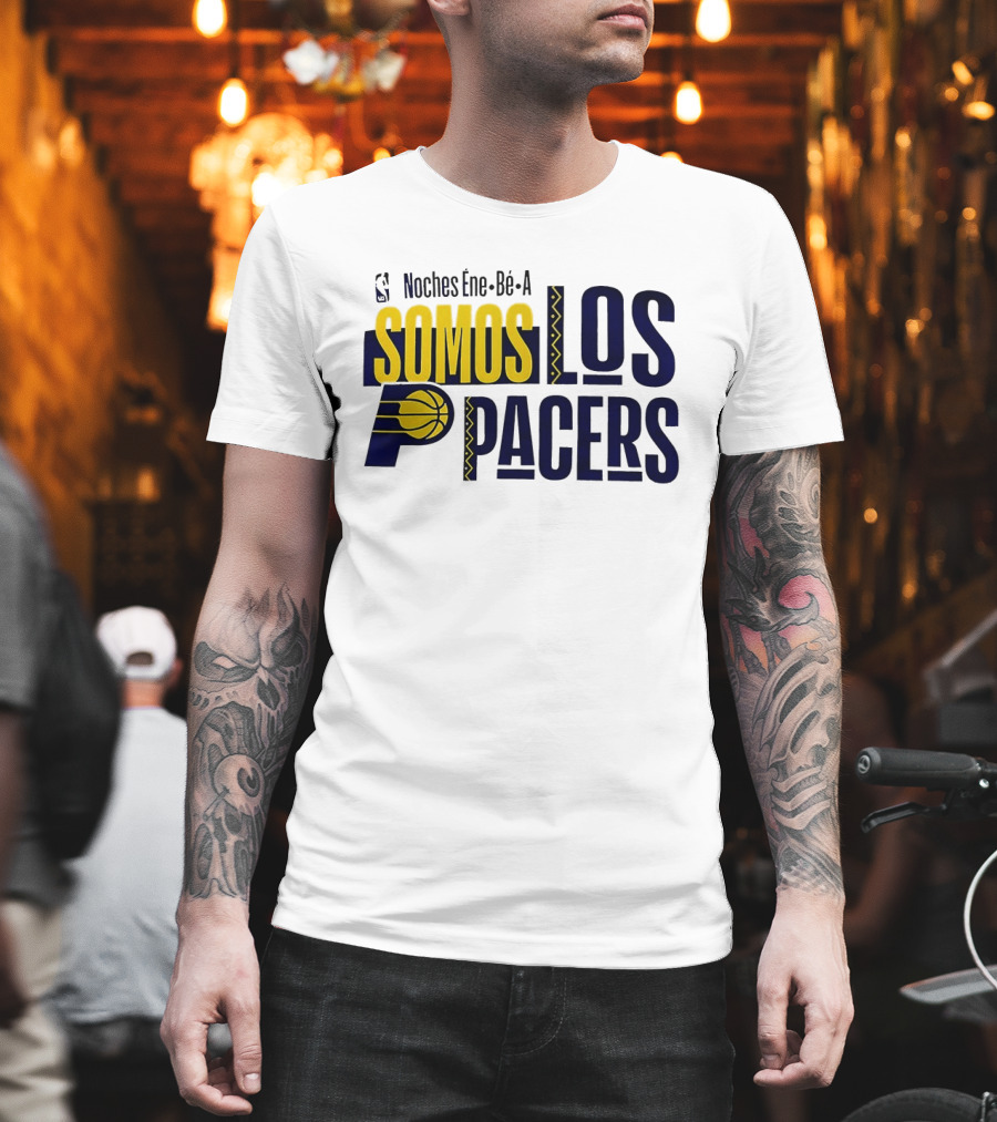 Noches Éne Bé A Indiana Pacers Somos Los Pacers NBA T-Shirt