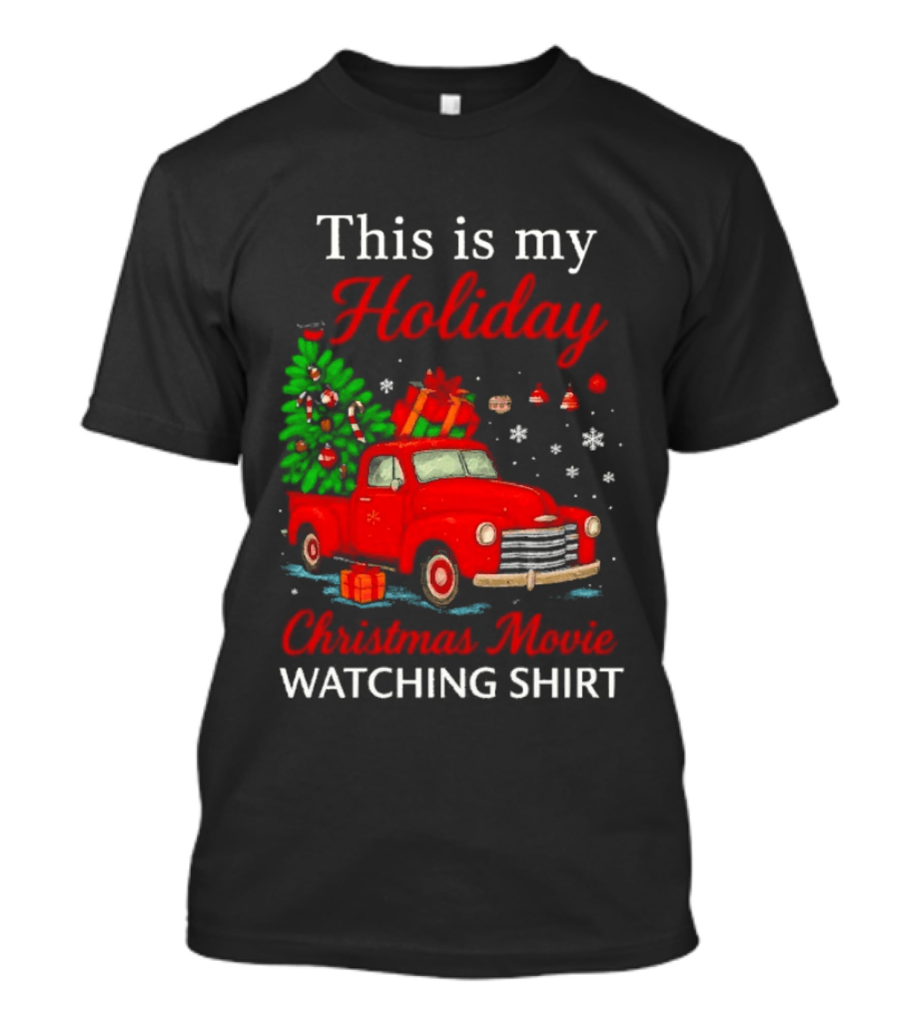 This Is My Holiday Christmas Movie Ing Red Truck Snowflakes T-Shirt