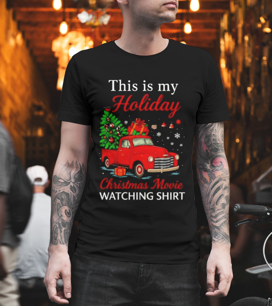 This Is My Holiday Christmas Movie ing Red Truck Snowflakes T-Shirt