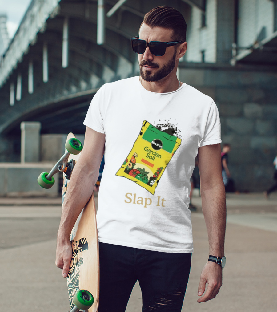 Miracle Gro Garden Soil Funny Slap It T-Shirt