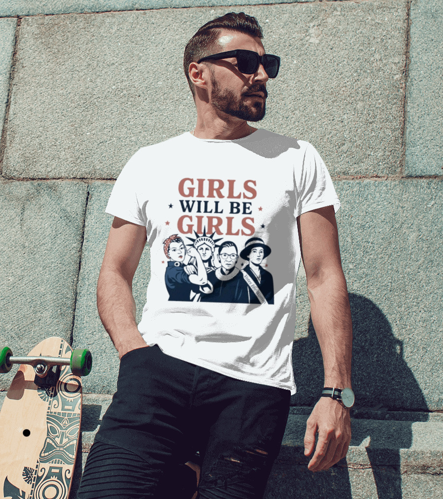 GIRLS WILL BE GIRLS Empowerment Icons Liberty Rosie RBG Suffrage T-Shirt