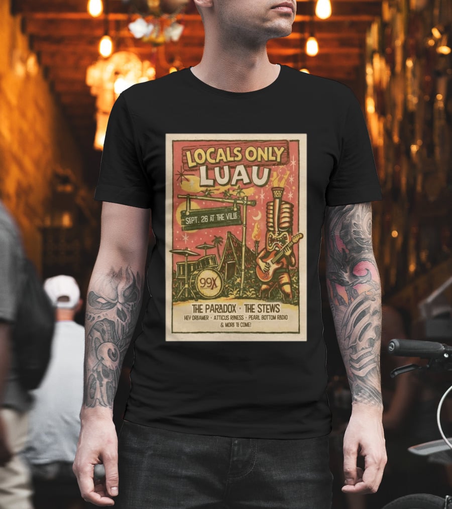 Locals Only Luau 99X Sept 26 2026 The Paradox The Stews Hey Dreamer Atticus Roness Pearl Bottom Radio T-Shirt