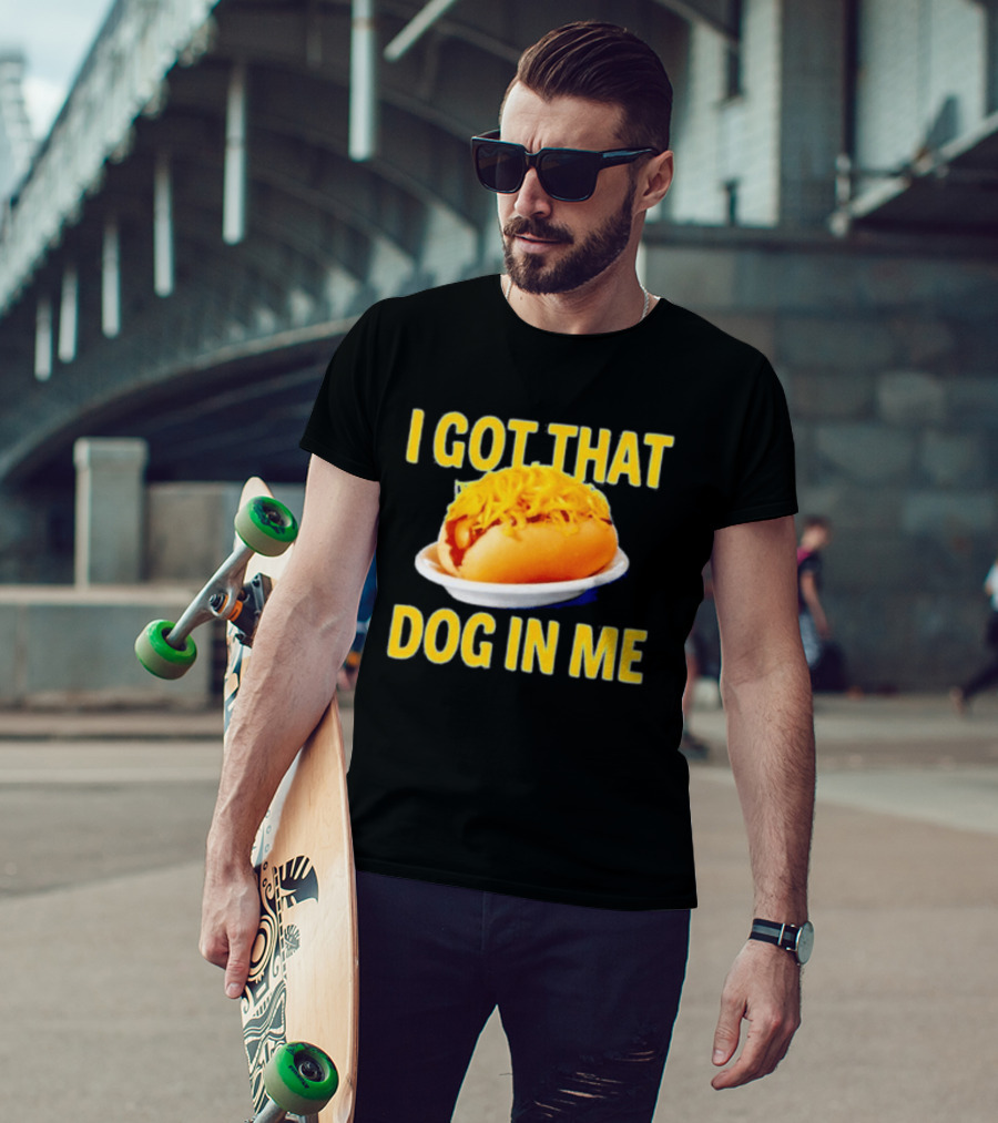 Cheese Coney I Got That Dog In Me Funny Hot Dog T-Shirt
