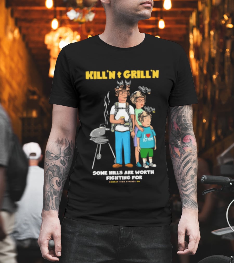 Kill'n And Grill'n Family Barbecue Some Hills Are Worth Fighting For T-Shirt