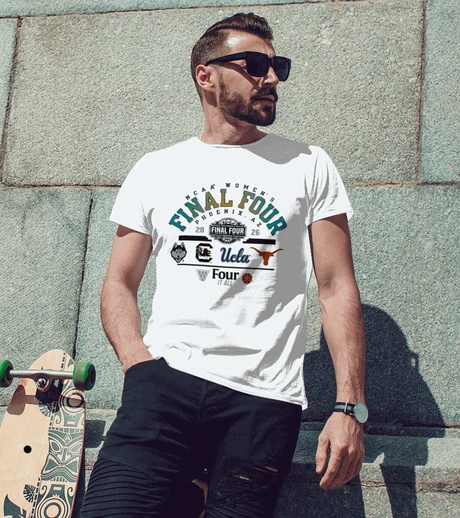 NCAA Women's Final Four 2026 Phoenix Arizona Four It All UCLA Basketball Texas Longhorns Logos T-Shirt